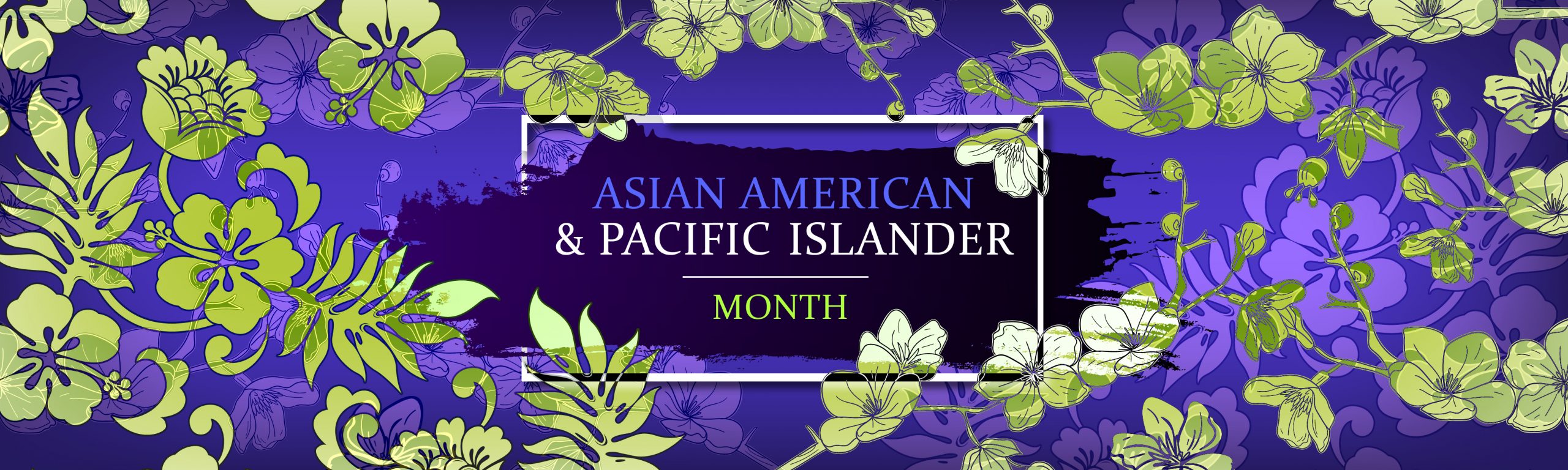 Asian American & Pacific Islander Month