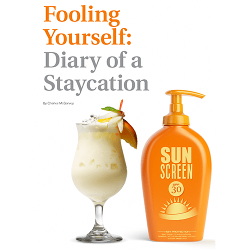 Fooling Yourself: Diary of a Staycation